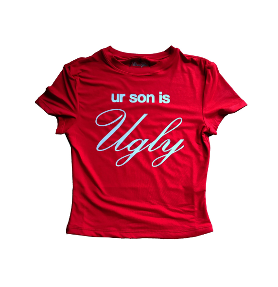 ur son is UGLY ♥︎